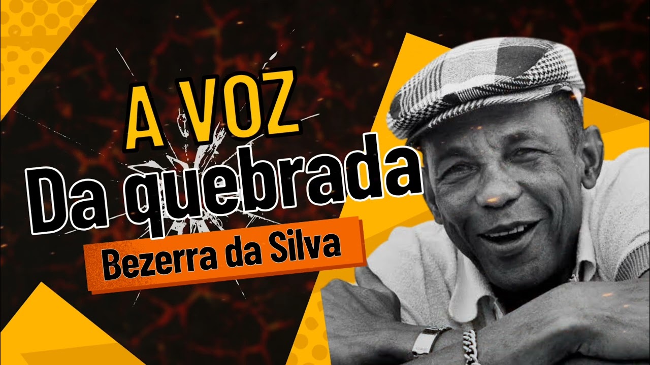 A voz da quebrada ( bezerra da Silva )