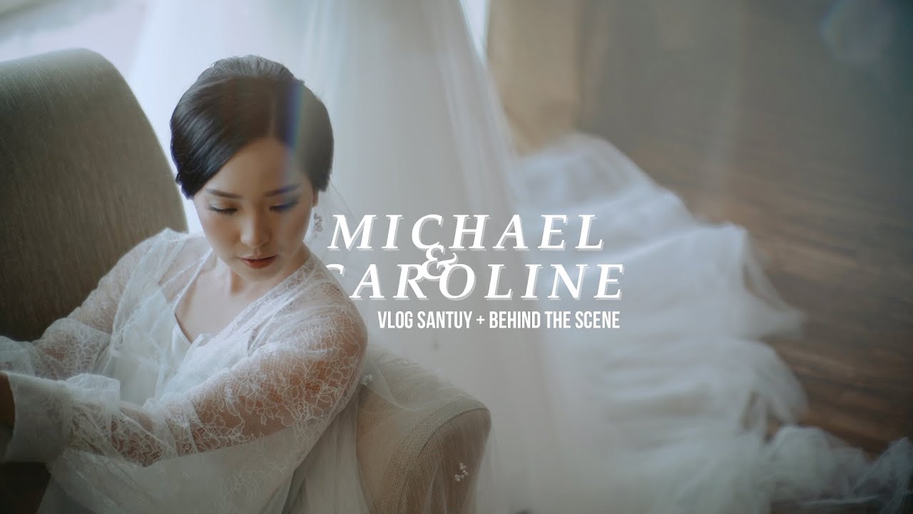 Michael & Caroline Vlog Santai dan Behind The Scene Wedding Indonesia Bukan Wedding Film School