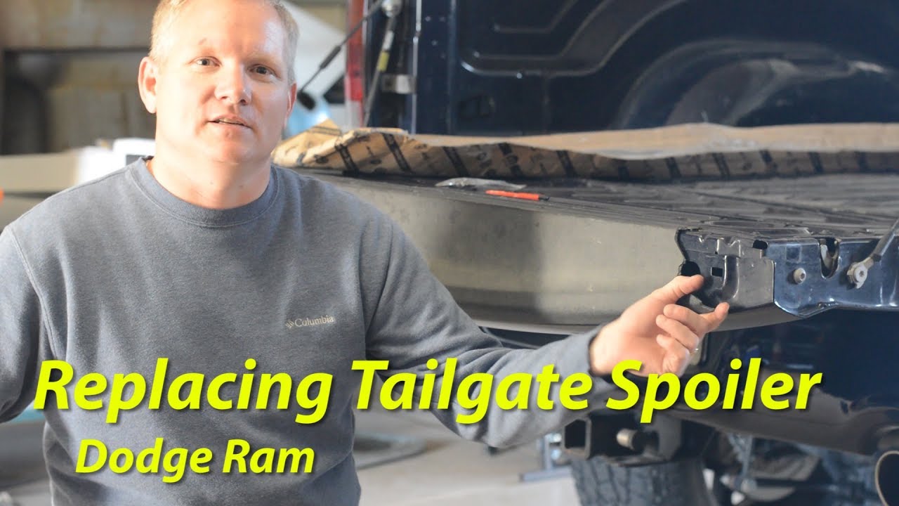 Replacing Tailgate Spoiler - Dodge Ram -4th Gen