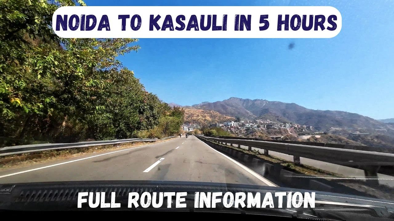 Noida to Kasauli in just 5 hours | Full route information | Toll Tax Details