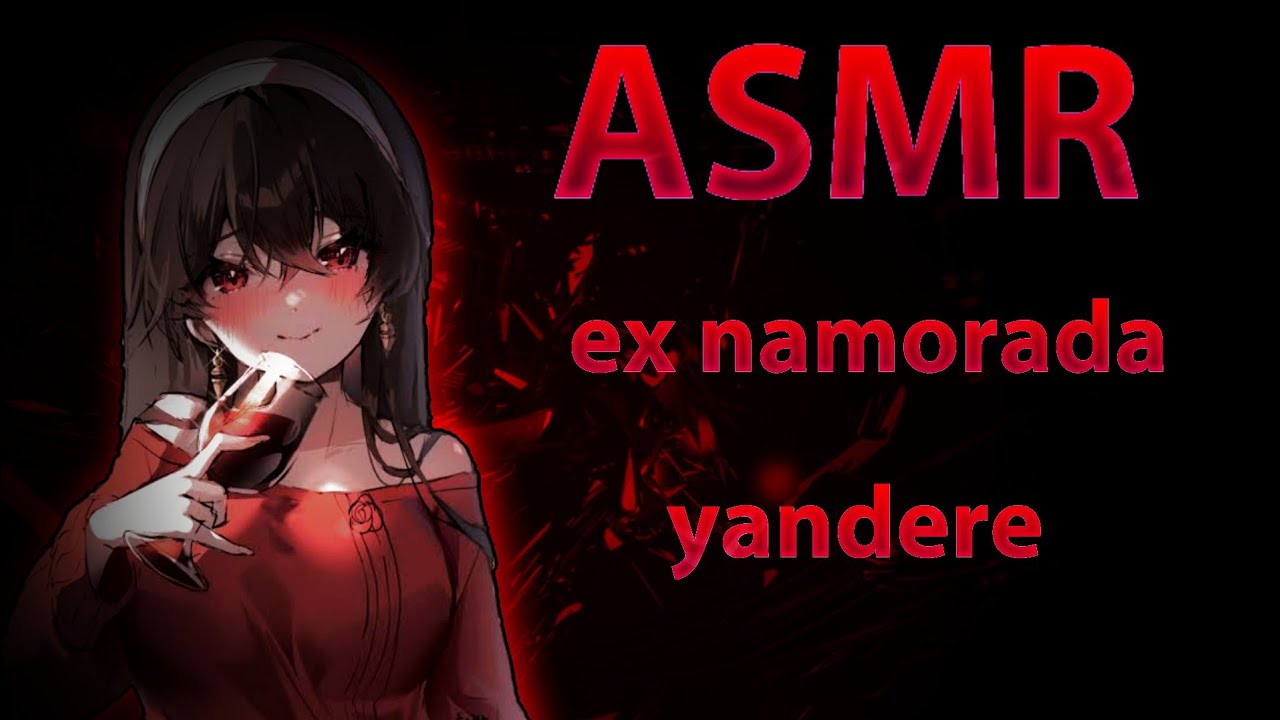 ASMR Sua ex te conseguiu de volta pra ela... (yandere)