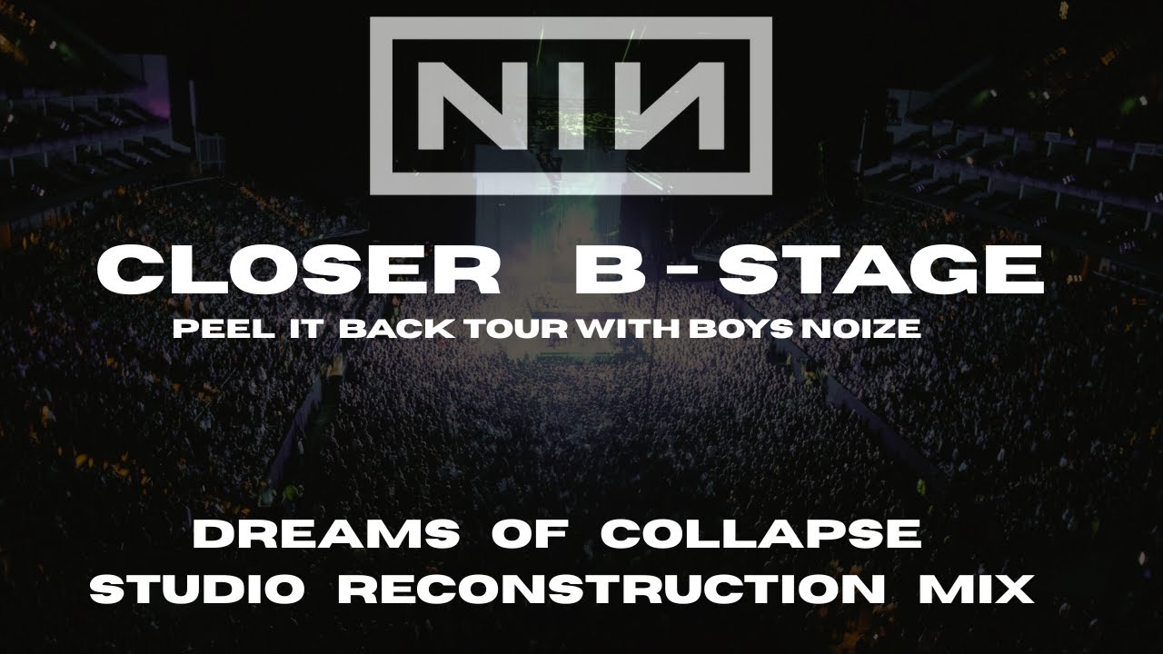Nine Inch Nails – Closer (Peel It Back Tour B-Stage) Studio Reconstruction by Dreams of Collapse