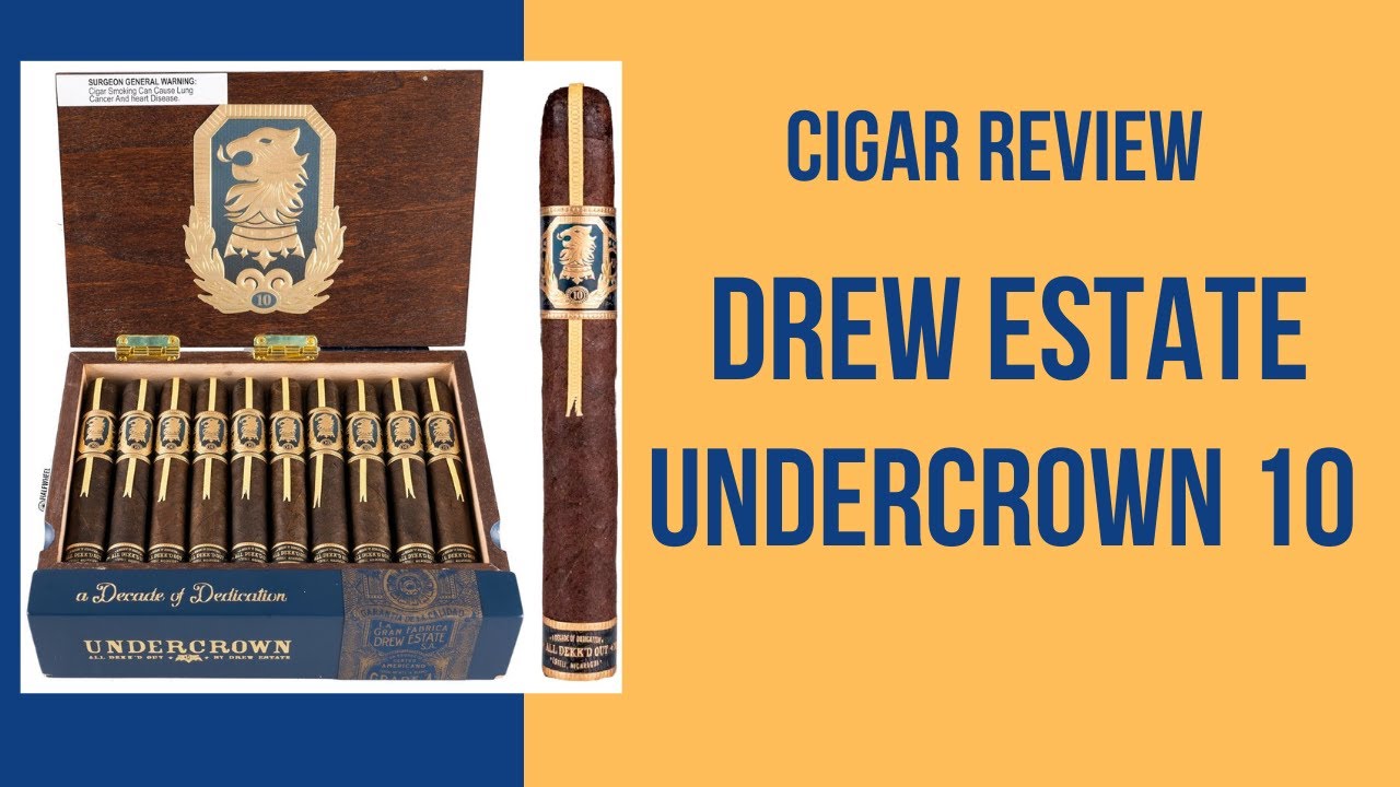 Drew Estate Undercrown 10 - Cigar Review