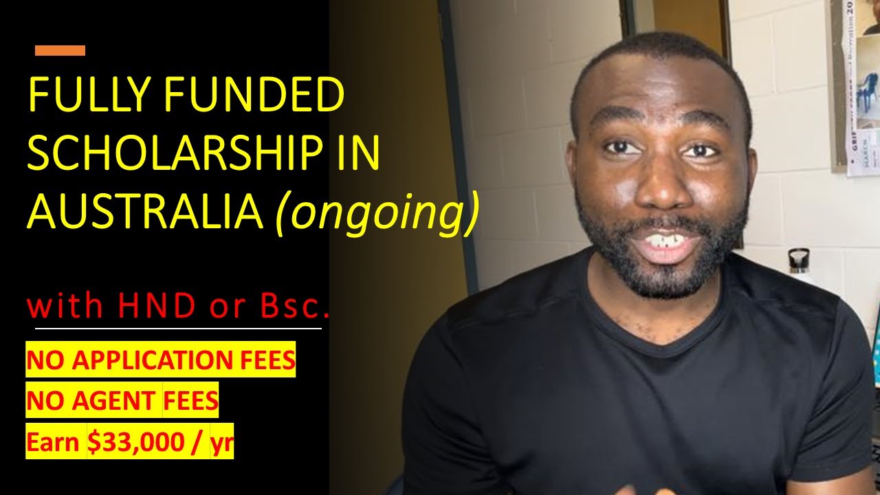 FULLY FUNDED SCHOLARSHIP IN AUSTRALIA (ONGOING) - NO APPLICATION , AGENT  FEE. APPLY WITH HND OR BSC