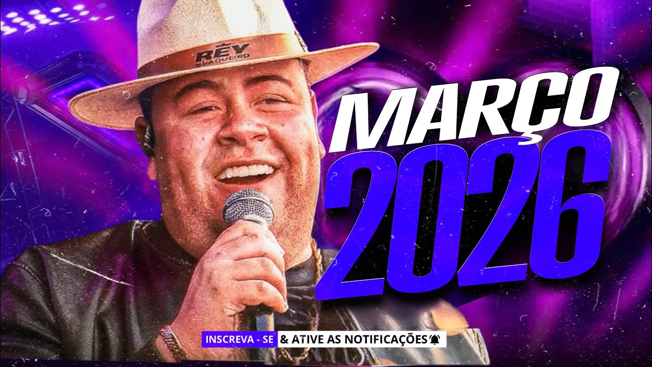 REY VAQUEIRO REPERTÓRIO 2026 - REY VAQUEIRO MARÇO 2026 - REY VAQUEIRO MÚSICAS NOVAS PRA PAREDÃO 2026