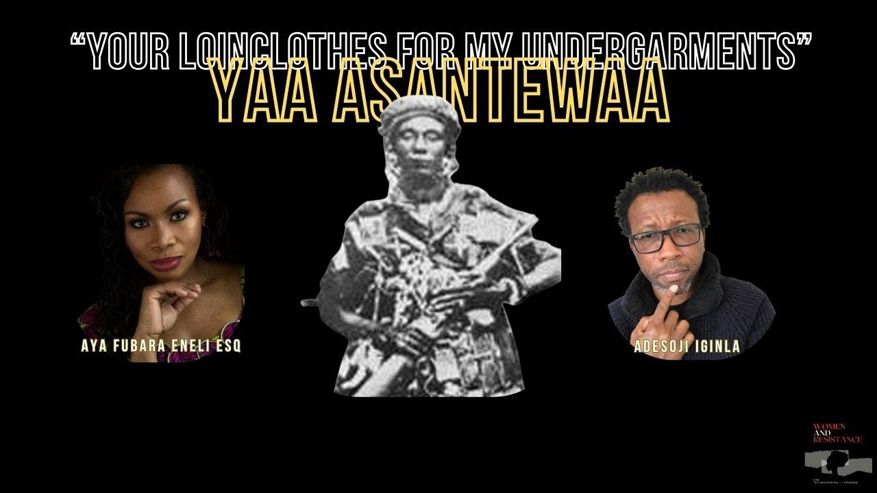 Yaa Asantewaa: Leading Anti-Colonial Resistance I Women And Resistance