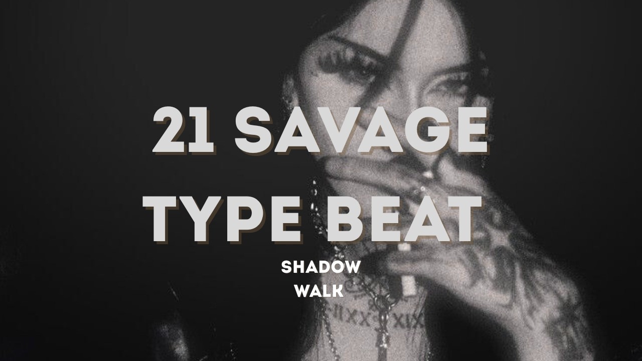 Shadow Walk | 21 Savage Dark Trap Type Beat 2026