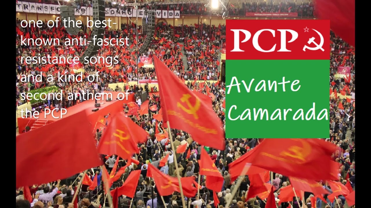 Avante Camarada - Lu&iacute;s C&iacute;lia (anthem of the PCP)