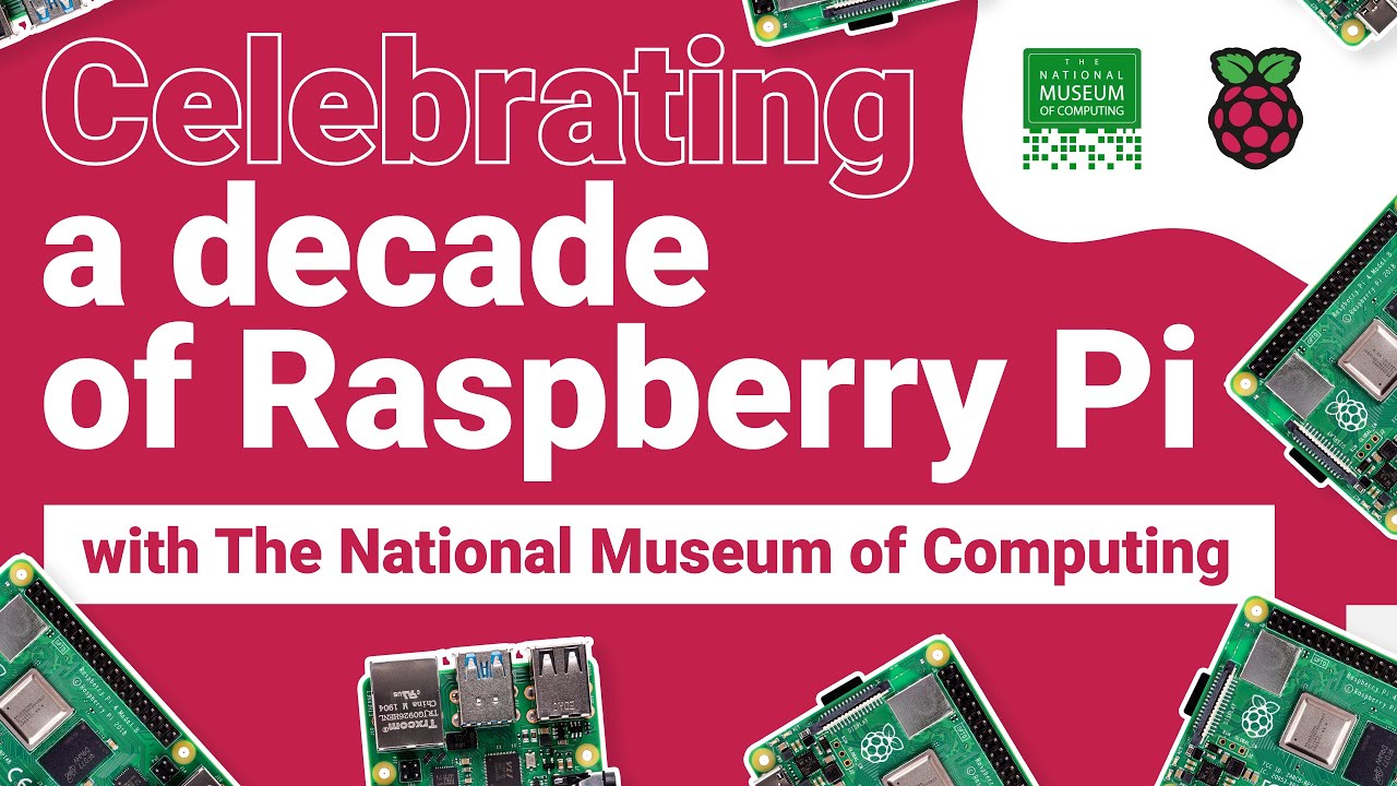 Celebrating a decade of Raspberry Pi with The National Museum of Computing