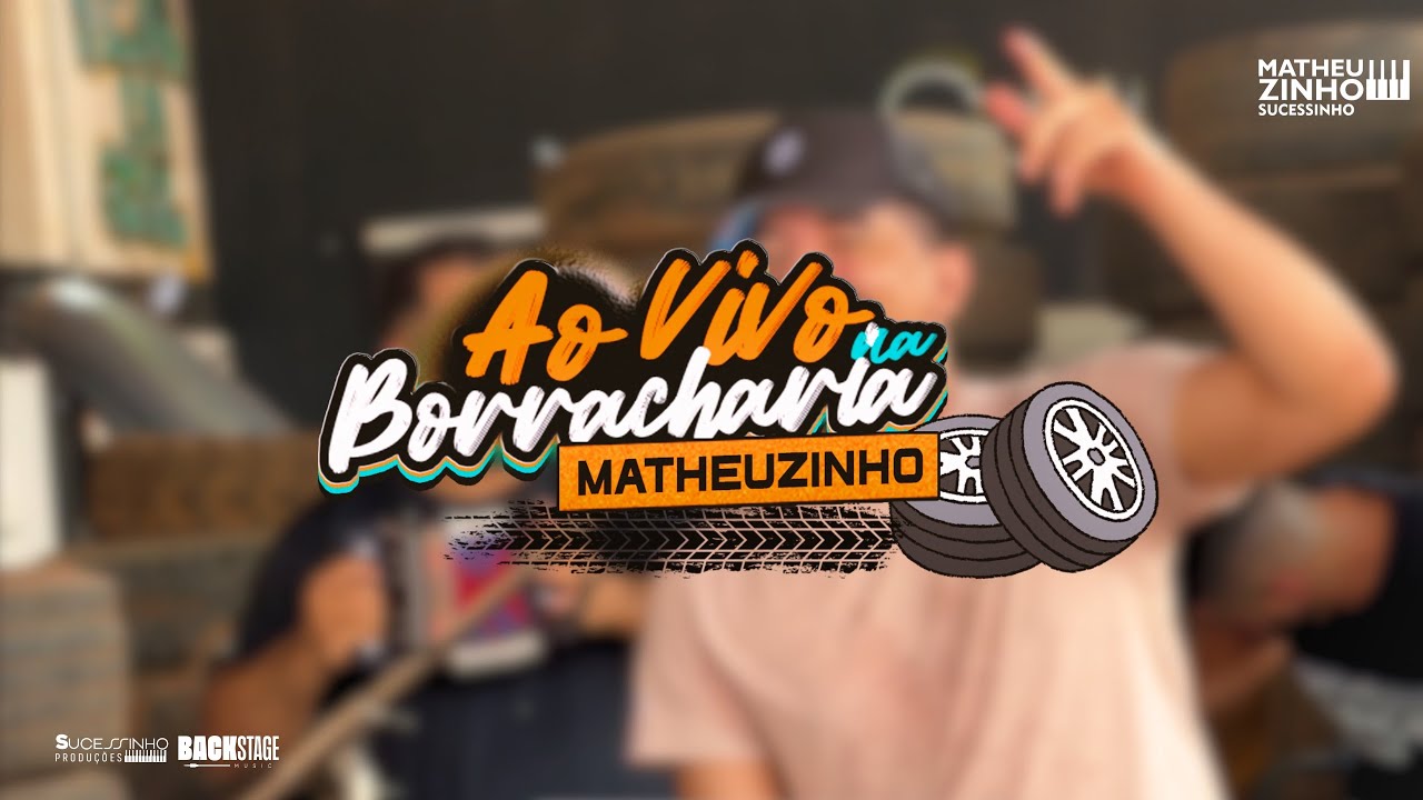 Ao Vivo na Borracharia - Matheuzinho Sucessinho