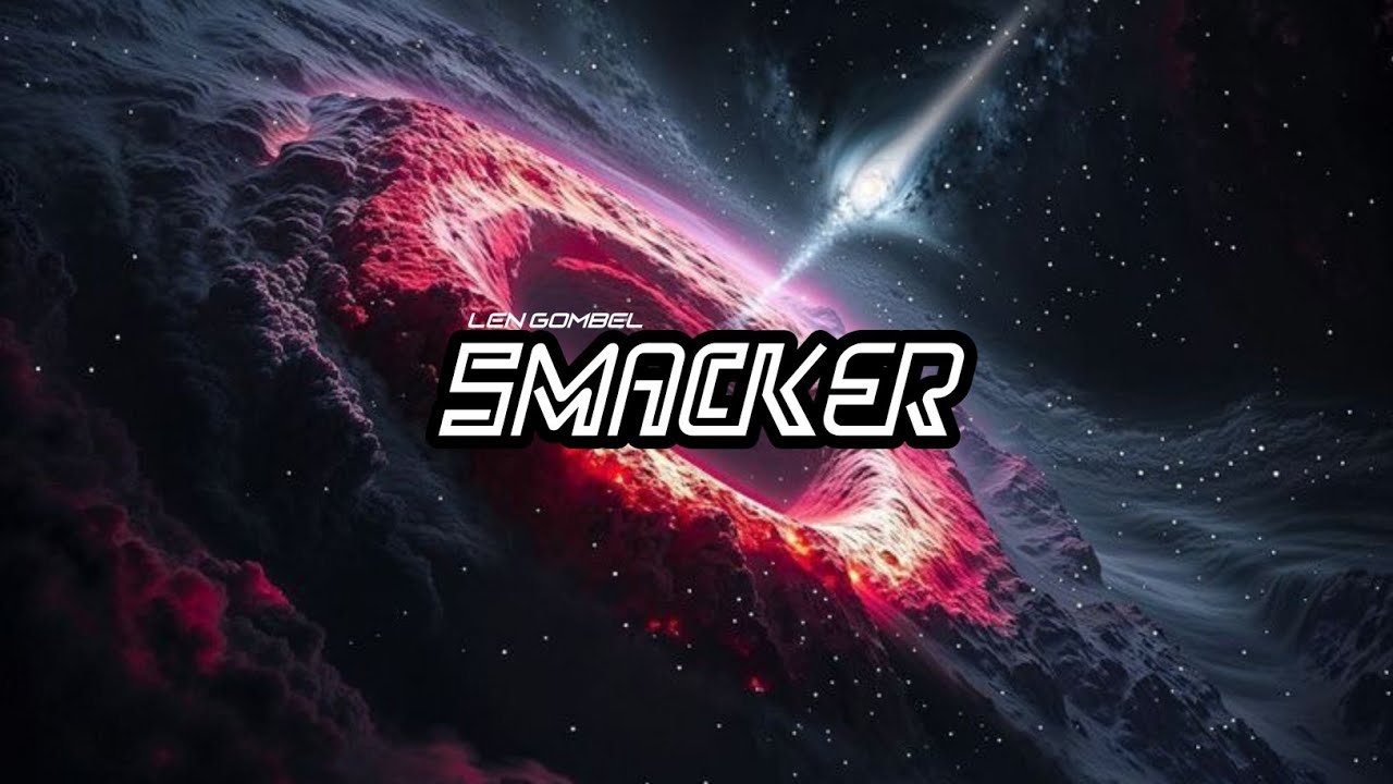 SMACKER - ( LEN GOMBEL EDIT ) HARD KICK - BMR _ 2025
