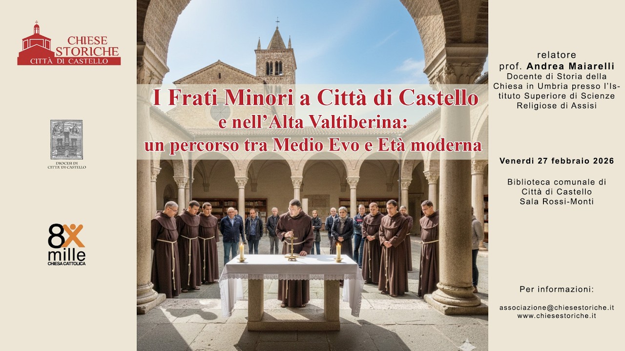 27 02 2026 I Frati Minori a Città di Castello e nell'Alta Valtiberina