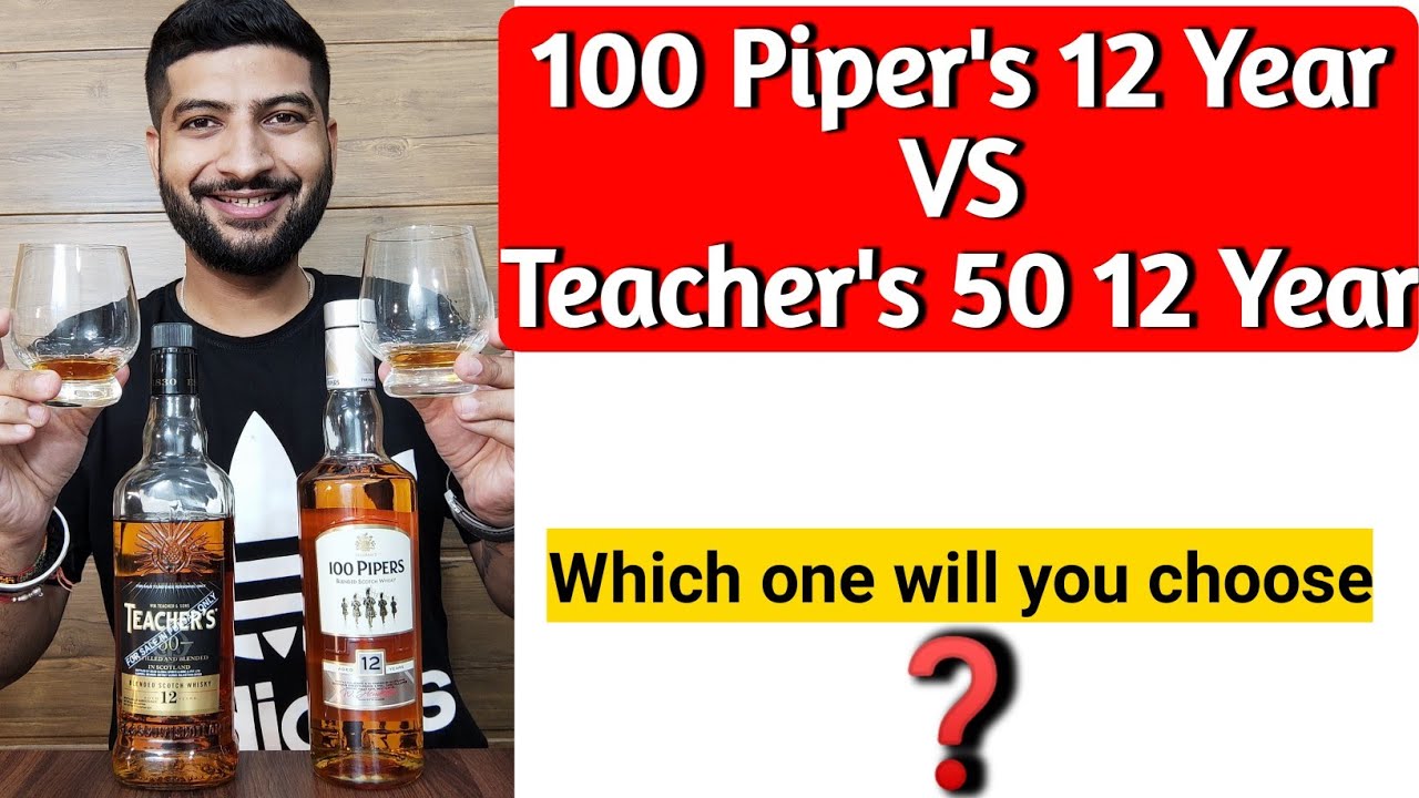 100 piper's 12 years Vs Teacher's 50 12 years | The Whiskeypedia