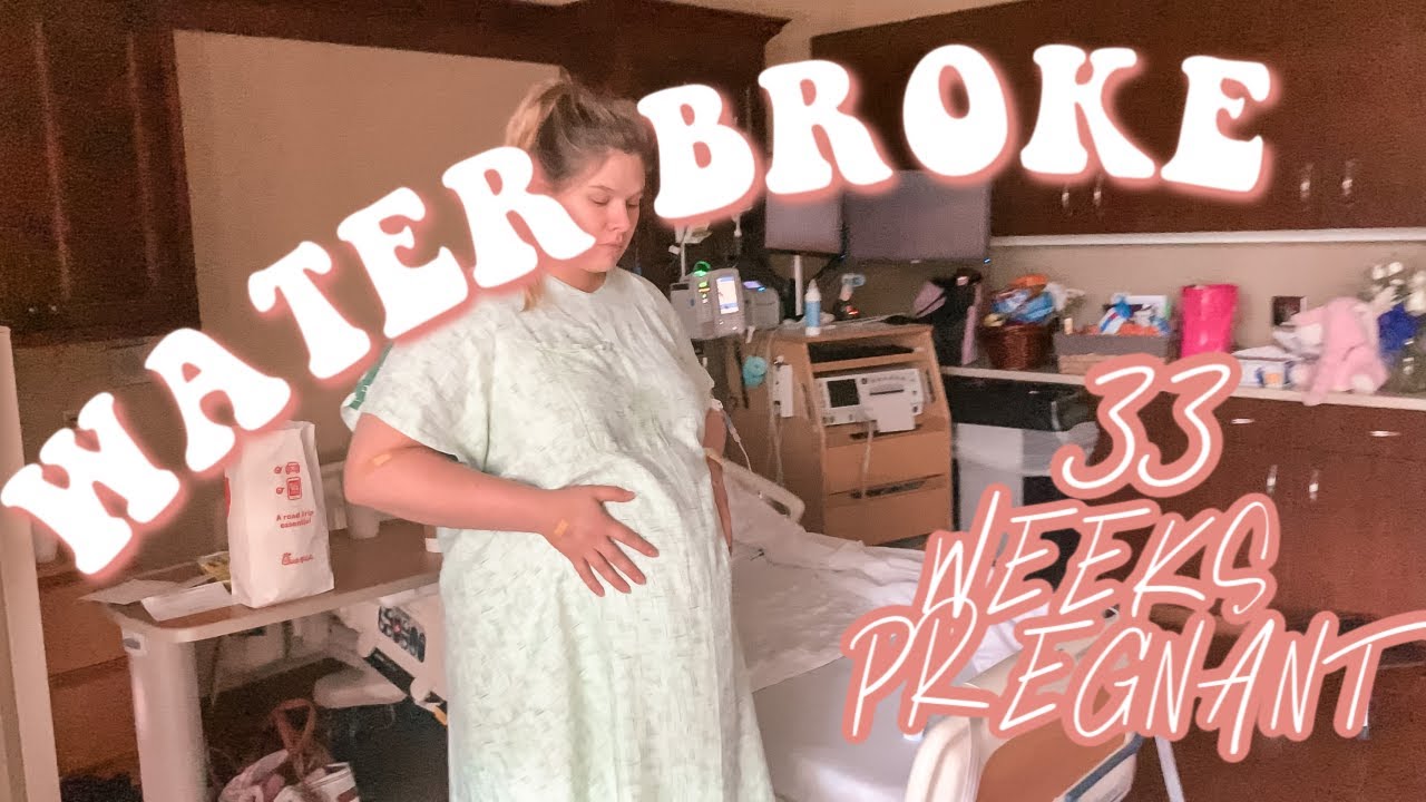 My Water Broke | 33 Weeks Pregnant