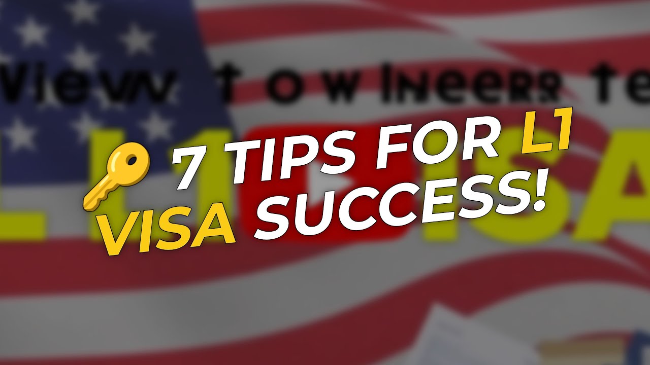 🔑 7 Essential Tips for L1 Visa Success!