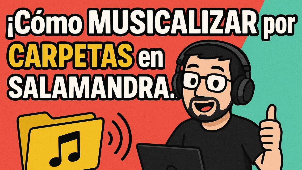 🎵 Cómo MUSICALIZAR por CARPETAS en SALAMANDRA