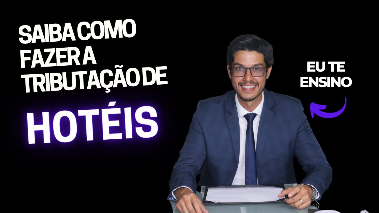 Saiba como Fazer a Tributação de Hotéis!