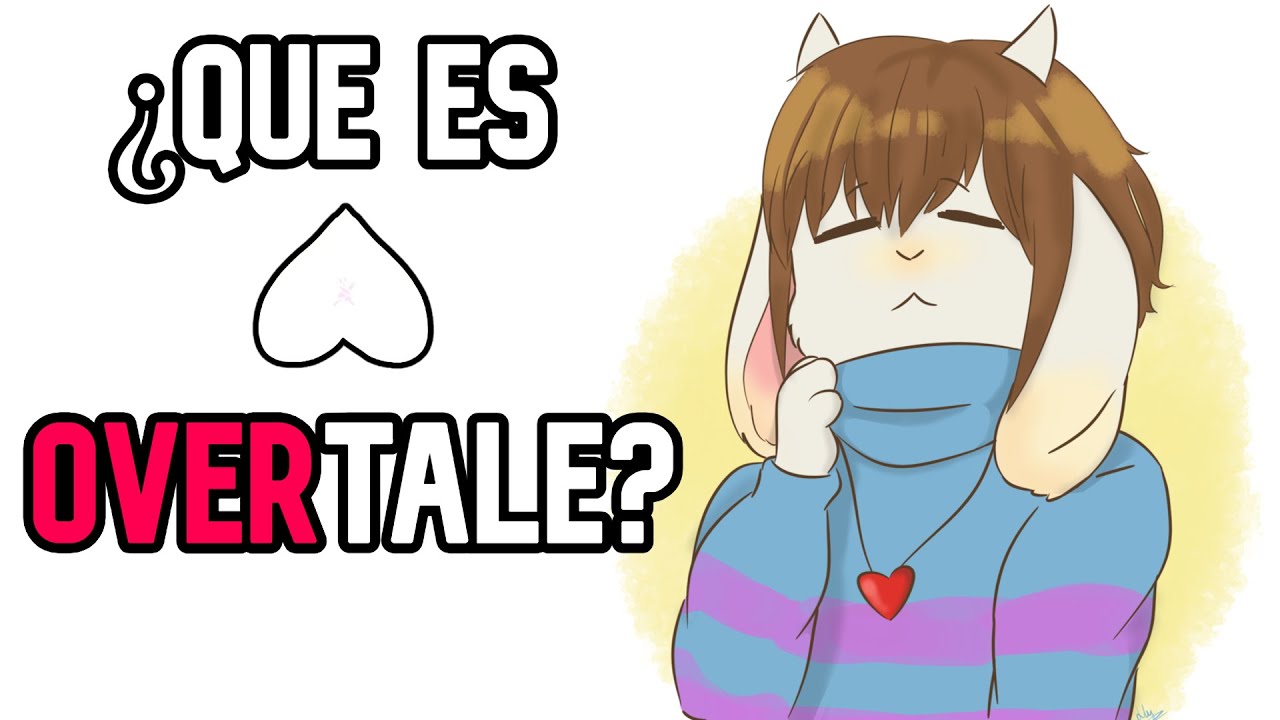 ¿ Que es OverTale ?