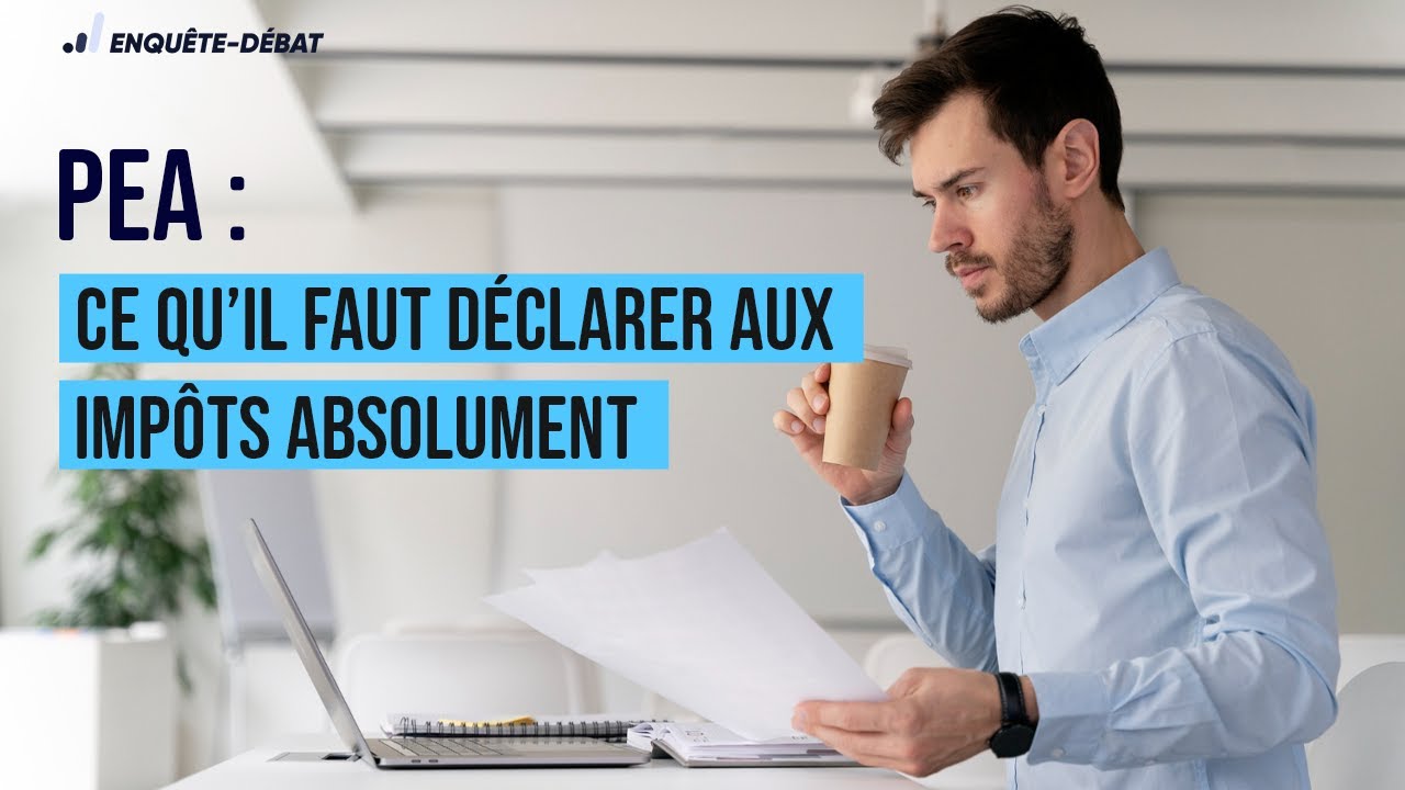 PEA : ce qu&rsquo;il faut d&eacute;clarer aux imp&ocirc;ts absolument