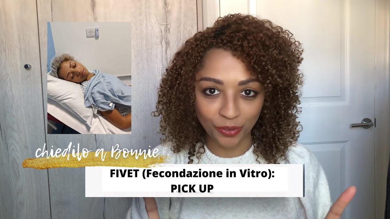 FIVET (Fecondazione in Vitro): Pick Up !
