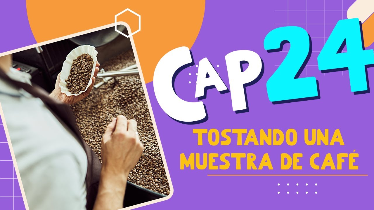 La Primera Taza Ep 24-Tostando una muestra de café