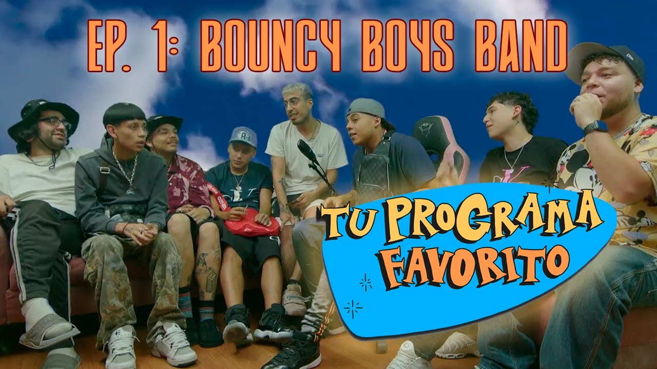 TU PROGRAMA FAVORITO | Bouncy Boys Band