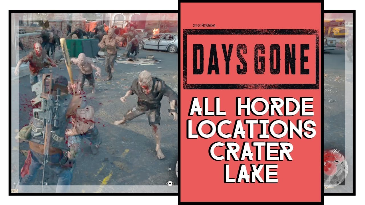 Days Gone All Crater Lake Horde Locations And Fights
