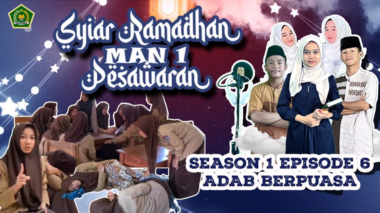 ADAB BERPUASA BAGIAN 2 - SYIAR RAMADHAN MAN 1 PESAWARAN SEASON 1 EP. 6