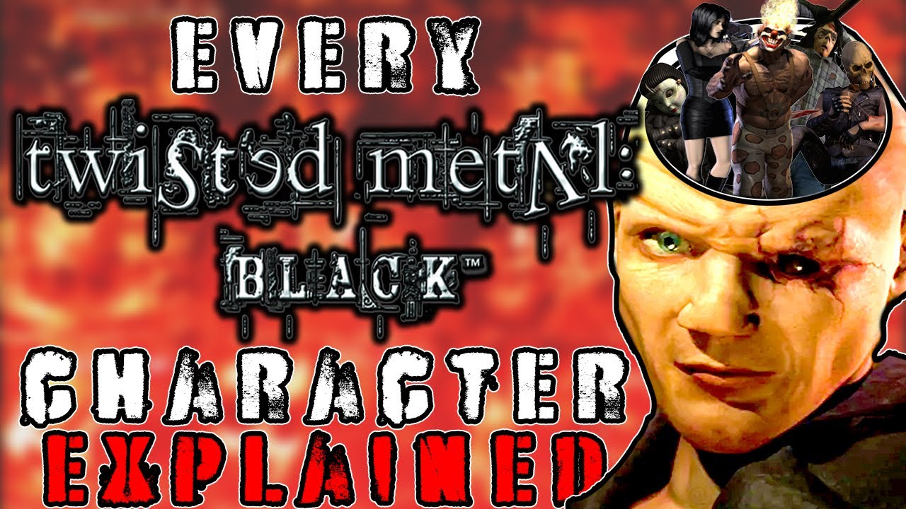 Explaining Every Character in Twisted Metal: Black for 50 minutes