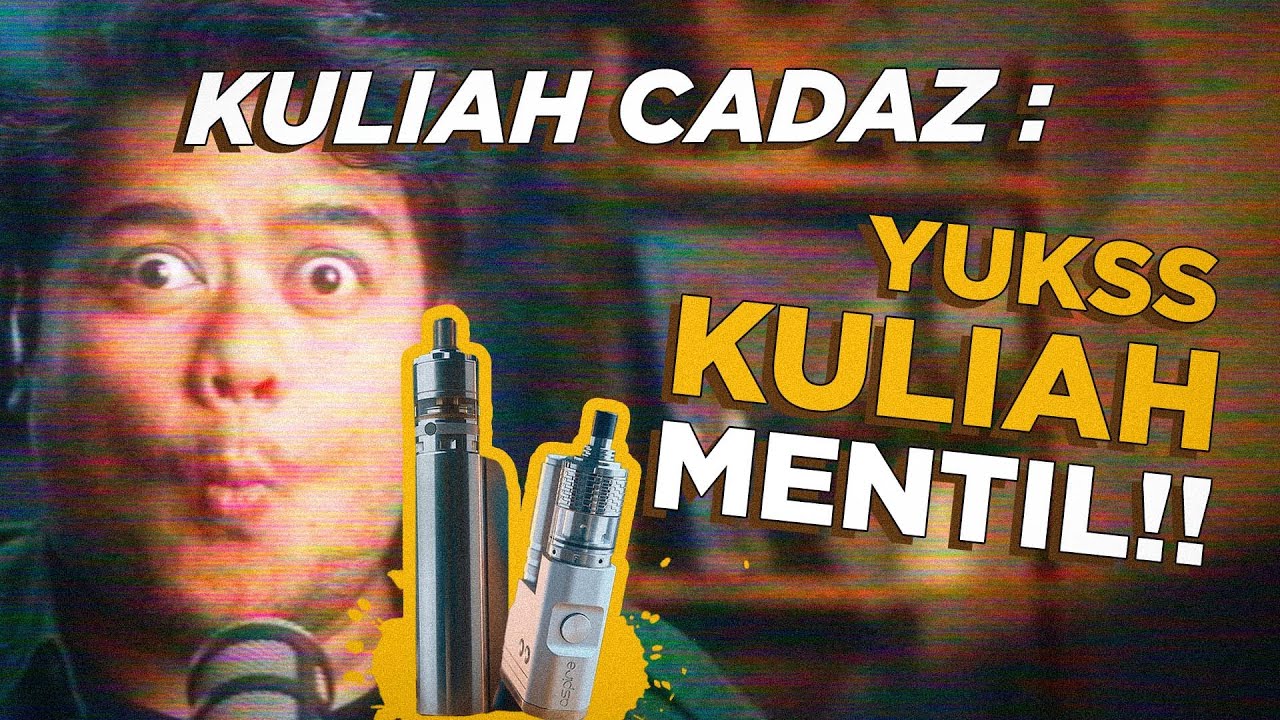 KULIAH CADAZZ : YUKSS KULIAH MENTIL!!