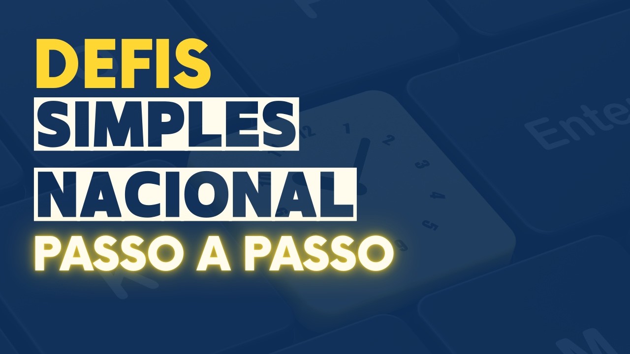 DEFIS SIMPLES NACIONAL - COMO PREENCHER PASSO A PASSO