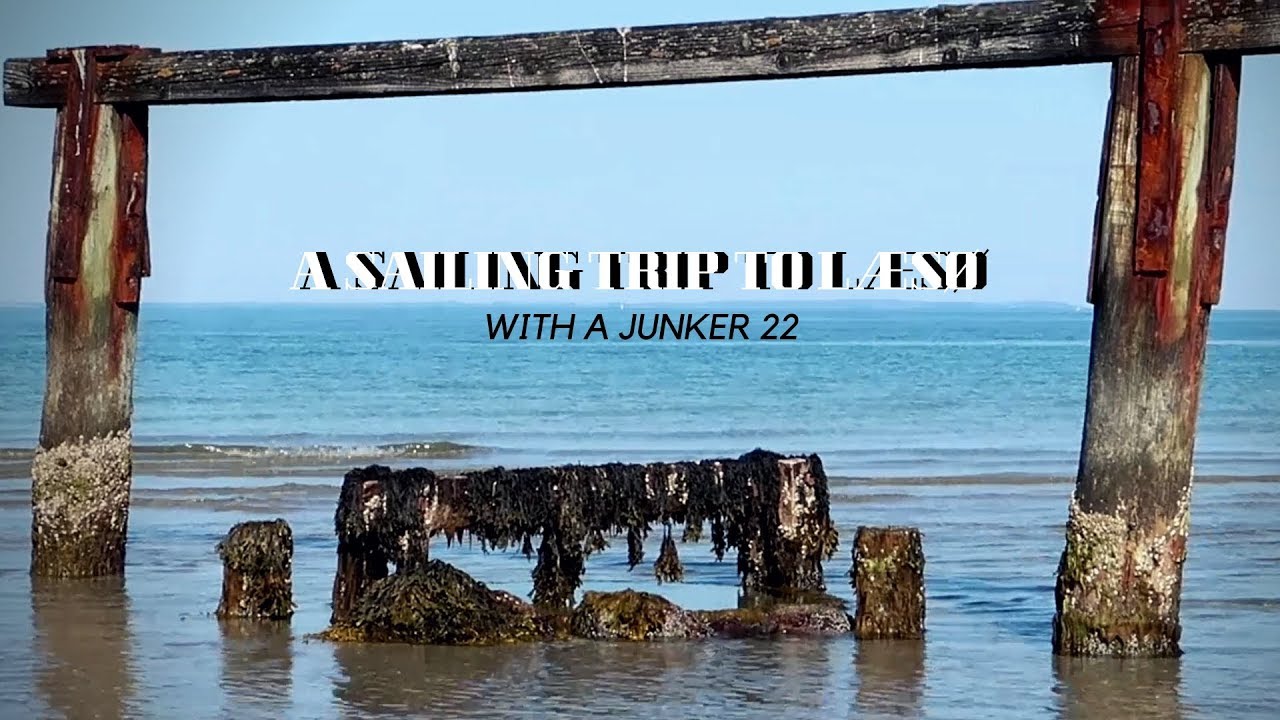 A SAILING TRIP TO LÆSØ WITH A JUNKER 22