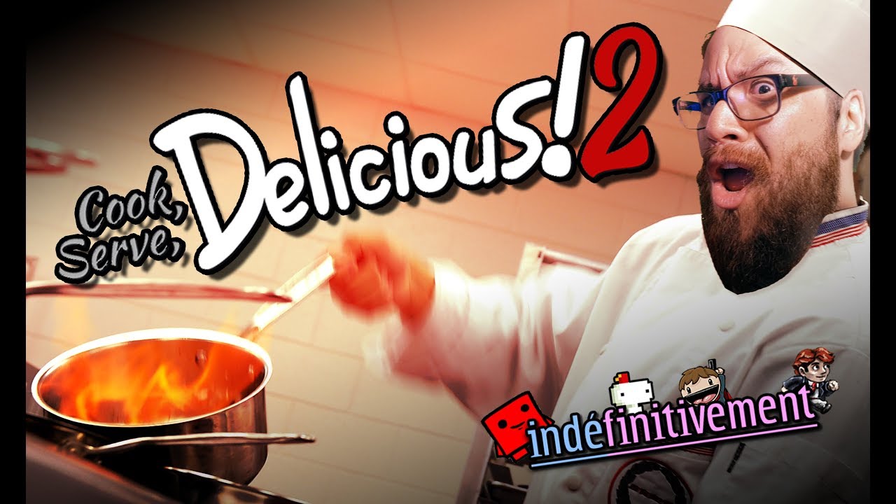 [Indéfinitivement] Cook, Serve, Delicious! 2!!