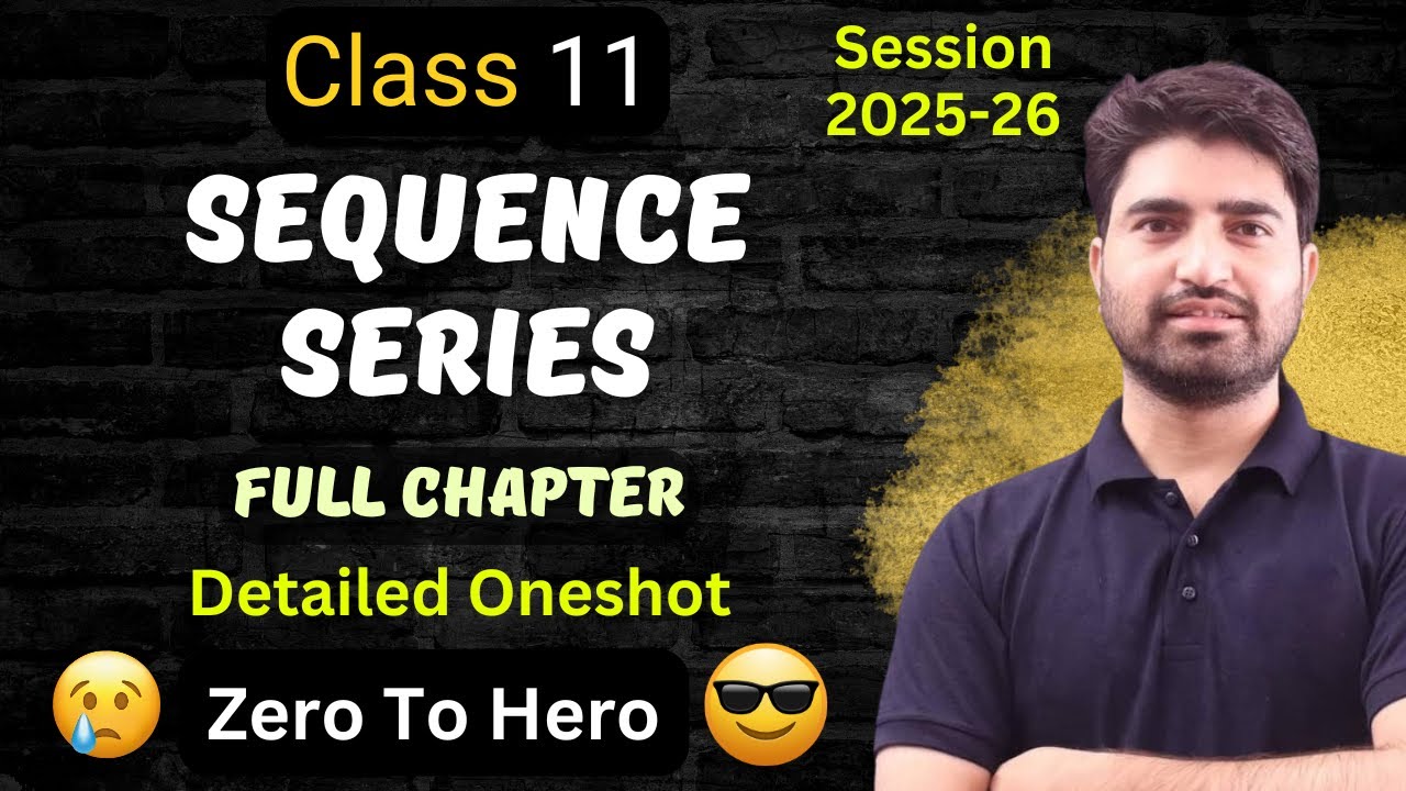 Sequence and Series Class 11 Maths | One Shot Video | Full Chapter | 2025-26
