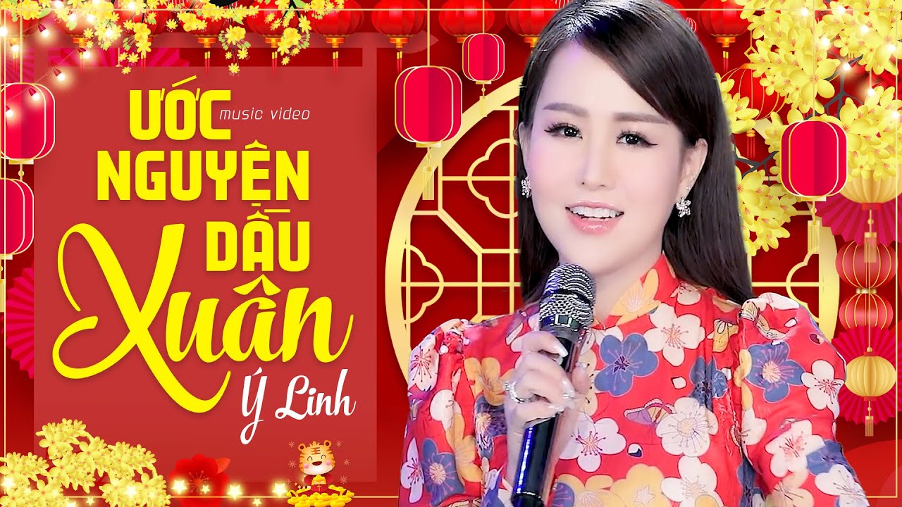 Ước Nguyện Đầu Xu&acirc;n - Phan &Yacute; Linh | Nhạc Xu&acirc;n Hay Nhất Đ&oacute;n Tết Nh&acirc;m Dần 2022