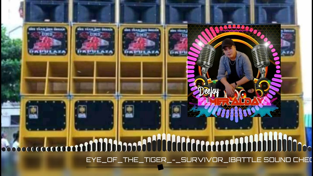 EYE OF THE TIGER_[BATTLE SOUND CHECK]DJ ELMER ALDAYA REMIX