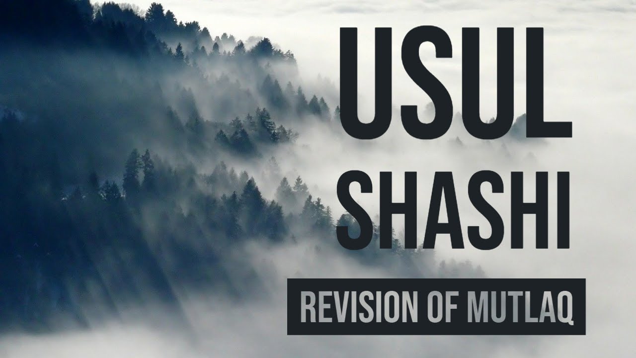 USUL SHASHI MUTLAQ - مطلق | Student LAST MINUTE REVISION