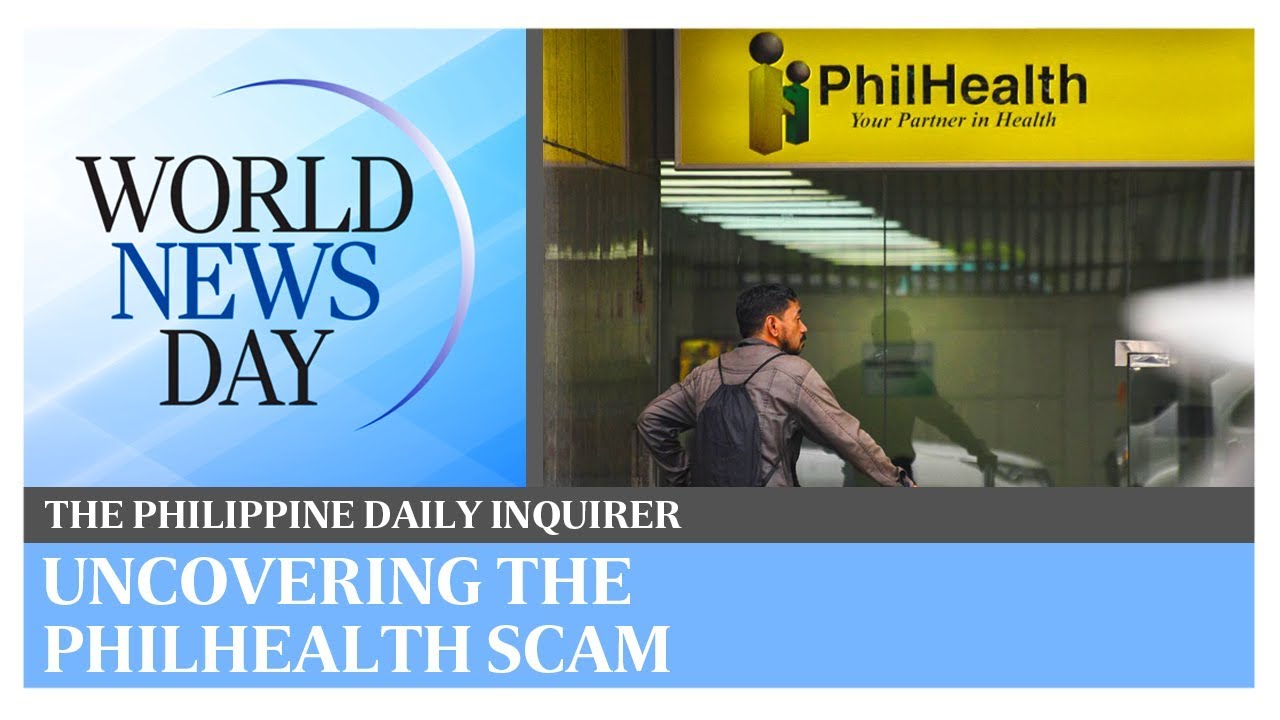 World News Day: Uncovering the Philhealth scam | Philippine Daily Inquirer