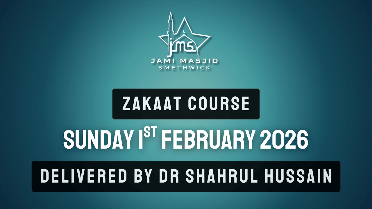 Zakaat Course | Shaykh Dr Shahrul Hussain | Jami Masjid Smethwick