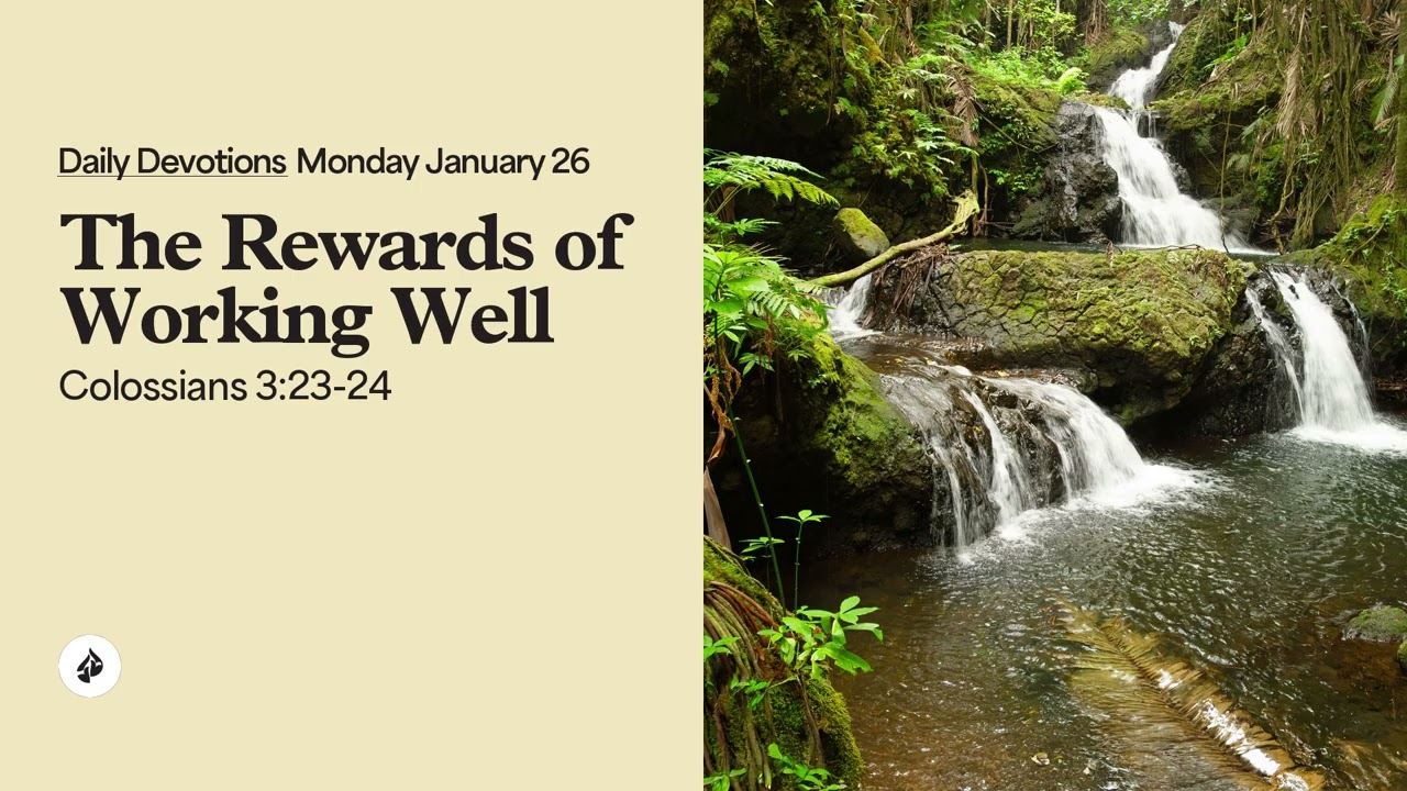 The Rewards of Working Well – Daily Devotional