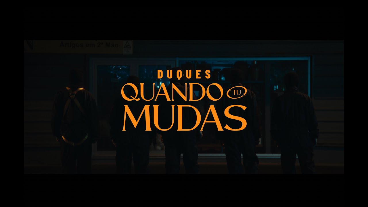Duques - Quando Tu Mudas