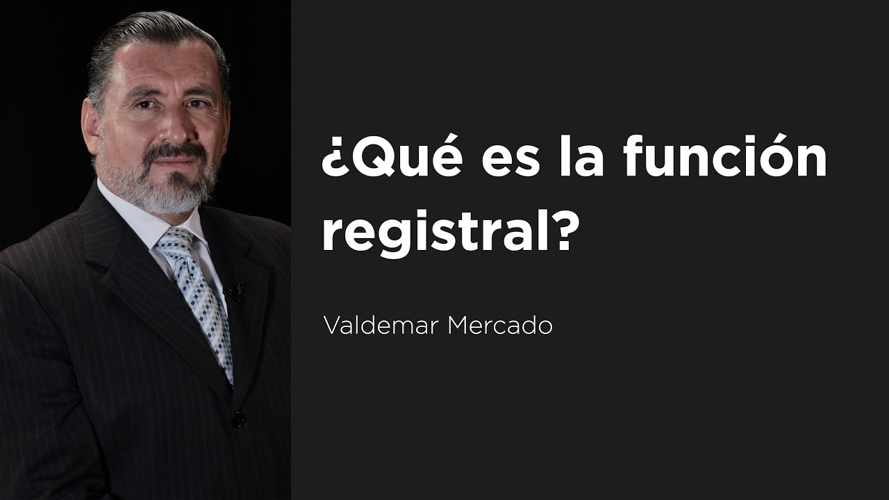 ¿Sabes qué es la función registral? Aquí te lo decimos