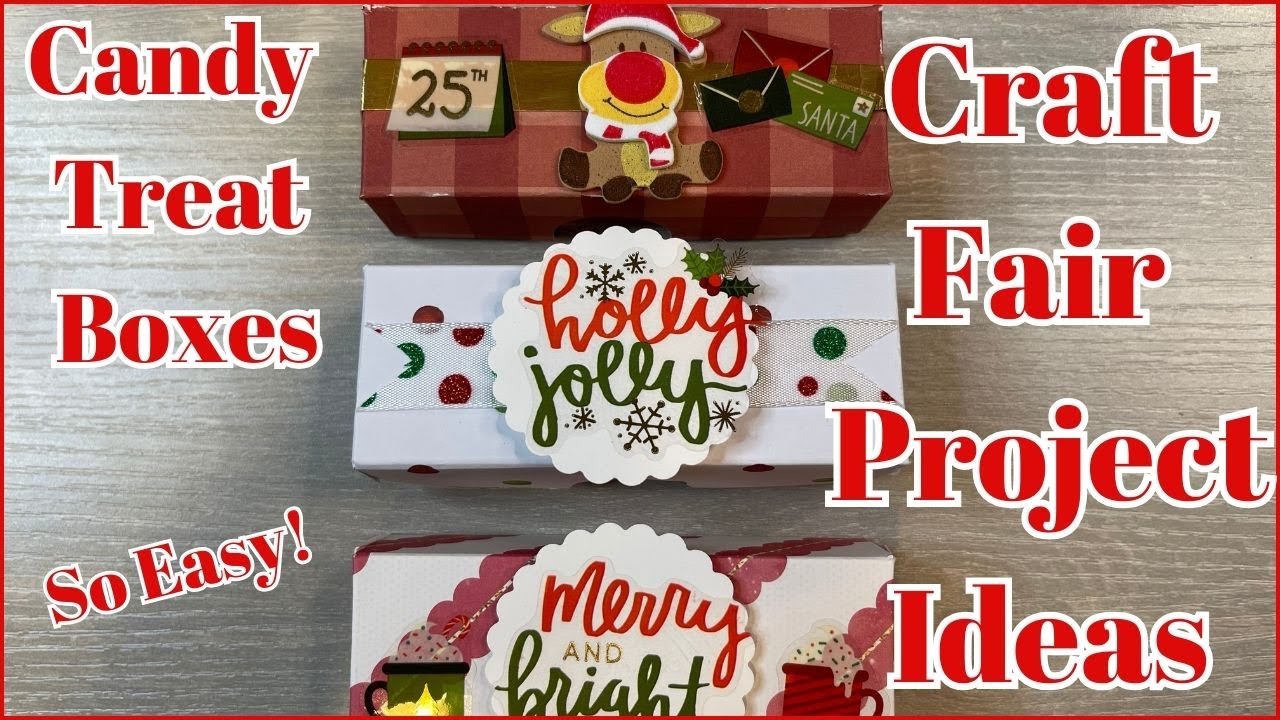 CRAFT FAIR PROJECT IDEAS | CANDY TREAT BOXES | SO EASY!