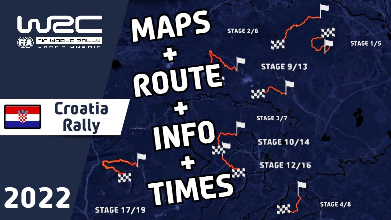 WRC Croatia Rally 2022 : Maps : Route : Stage Info : Times