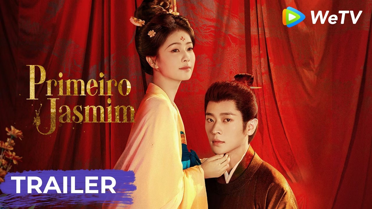 Final Trailer | Primeiro Jasmim | The First Jasmine | Bai Lu & Cheng Lei | WeTV