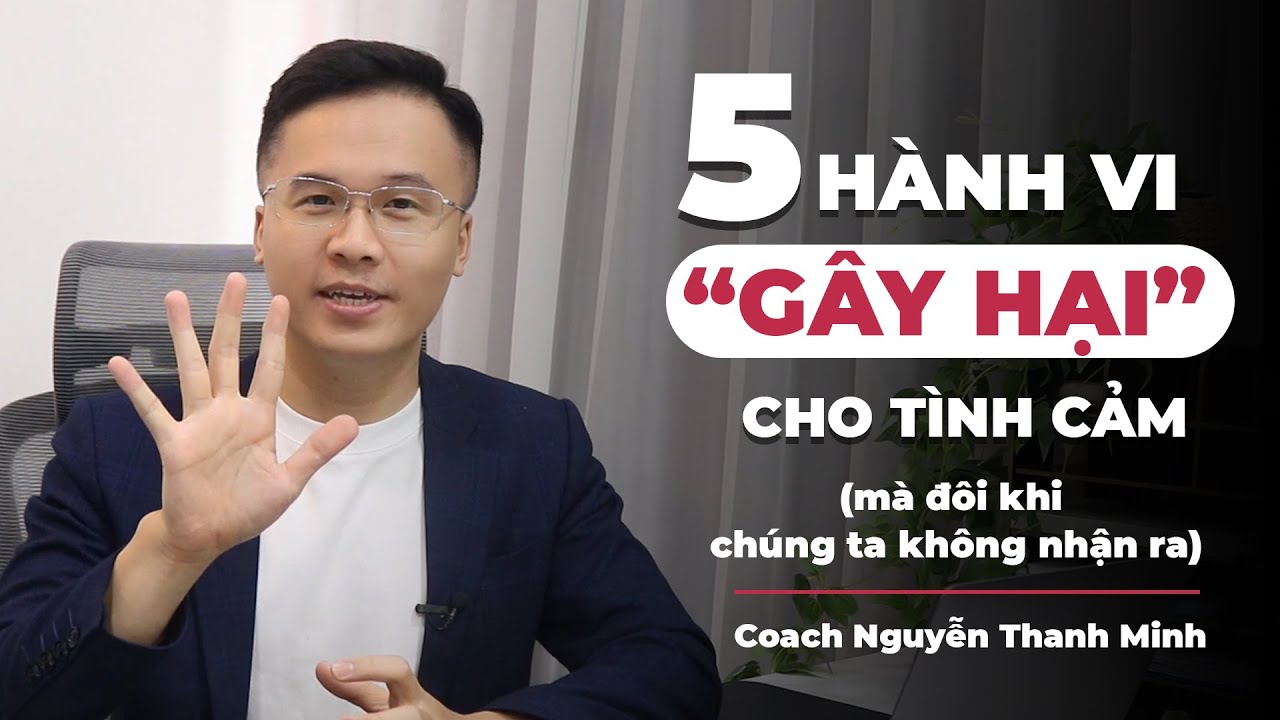 5 HÀNH VI GÂY HẠI cho tình cảm mà đôi khi chúng ta không nhận ra | GRTY #36
