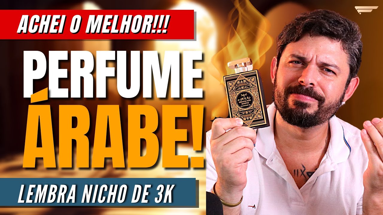 O MELHOR PERFUME ÁRABE até R$300,00 ! Lembra Nicho de 3k