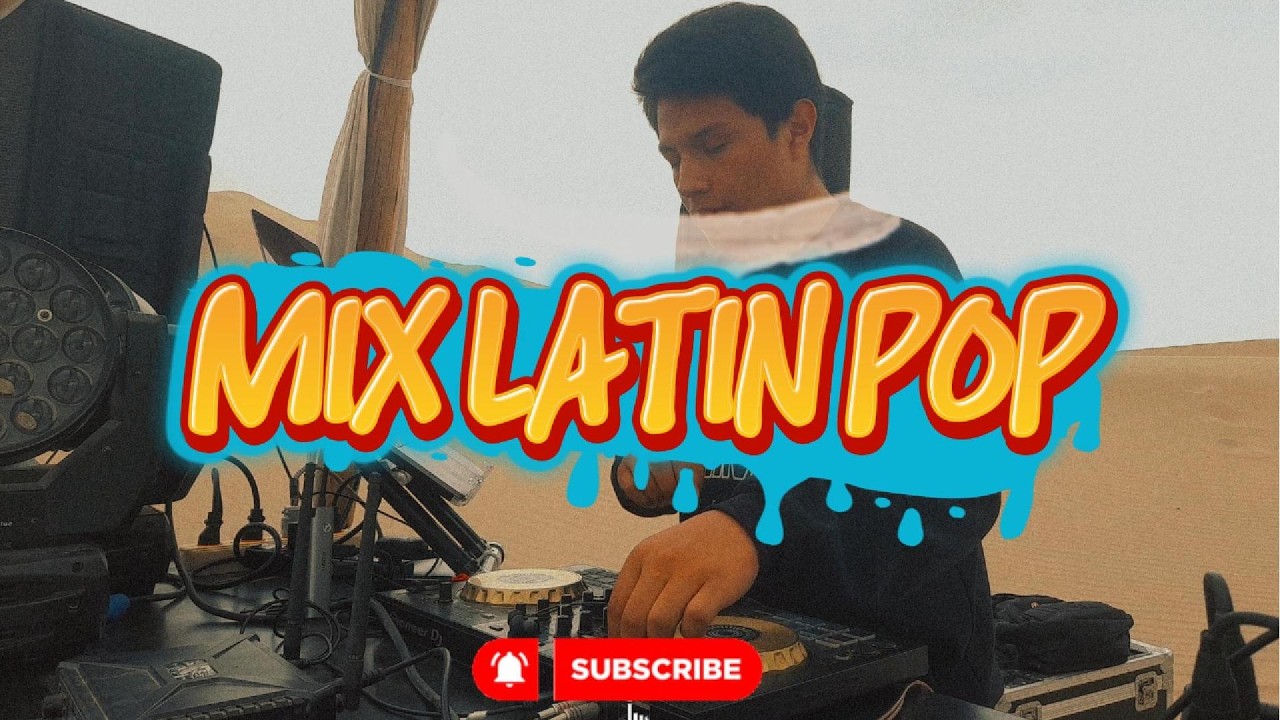 MIX LATIN POP (MI DECLARACION, LA MELODIA, DOCTARADO, ETC)