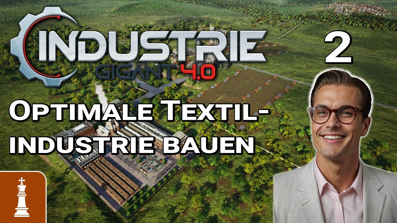 Optimale Textilindustrie planen und bauen ♚ Let's Play Industrie Gigant 4 #2 | deutsch EA-Start