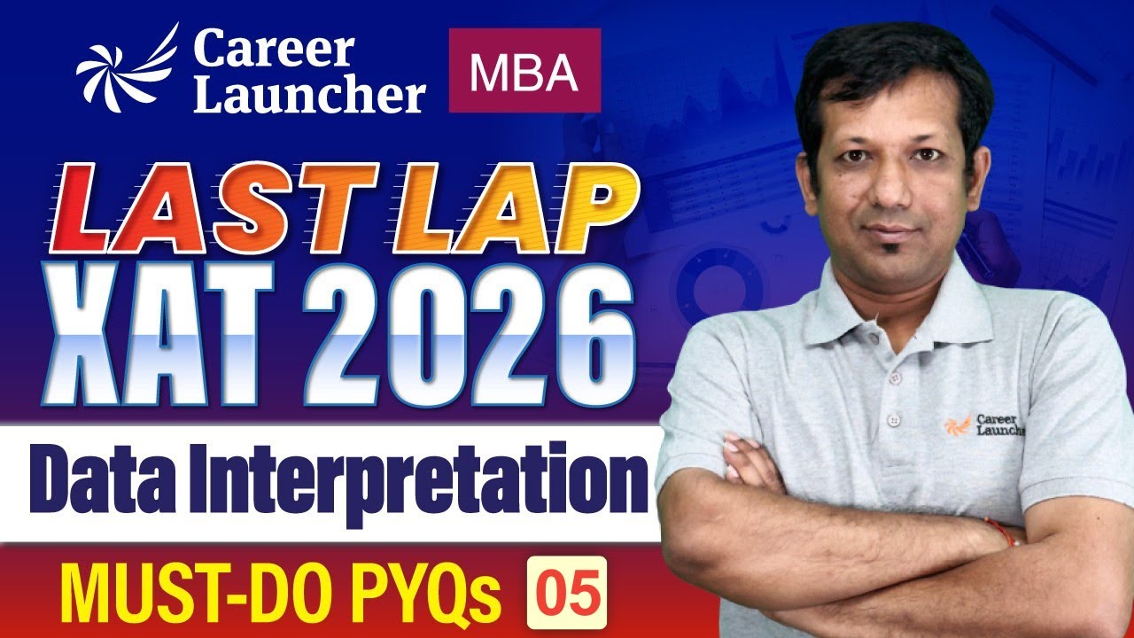 XAT 2026 Final Revision | Data Interpretation Part - 05 | Must-Do PYQs for Last-Minute Prep!